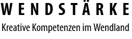 Wendstärke – Kreative Kompetenzen im Wendland